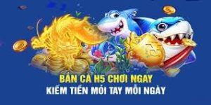 Bắn Cá H5 - Khám Phá Đại Dương Săn Thưởng Đỉnh Cao 2025