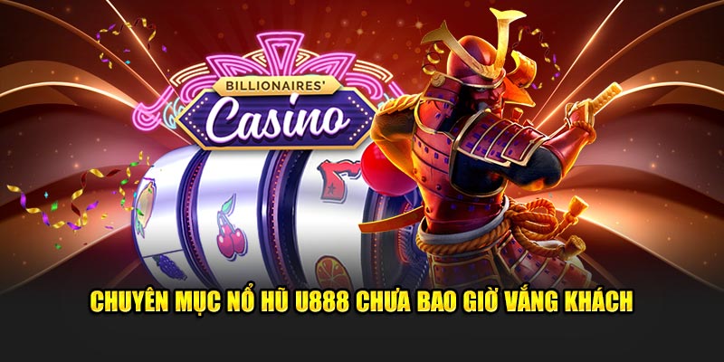 Điểm tên các sản phẩm nổi bật tại sảnh nổ hũ U88